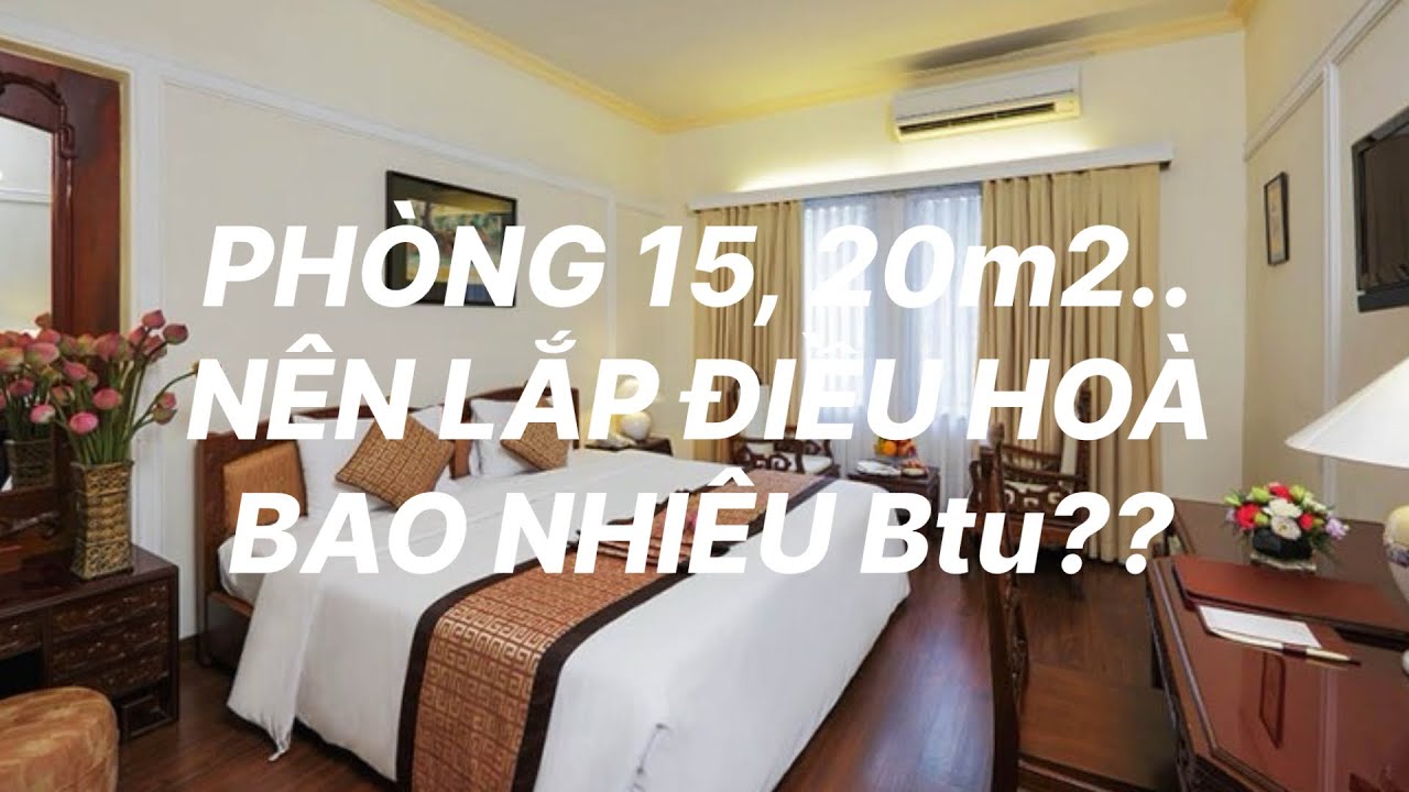 Phong 15 20m2 Mua Dieu Hoa Gi Kinh Nghiem Chon Chuan Tiet Kiem Dien